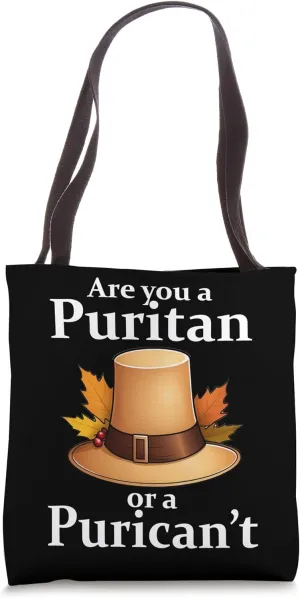Are You A Puritan or A Purican't - Thanksgiving Humor Tote Bag