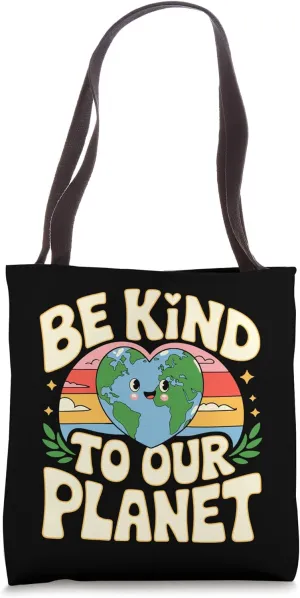 Be Kind To Our Planet, Save Earth Spread Kindness Tote Bag
