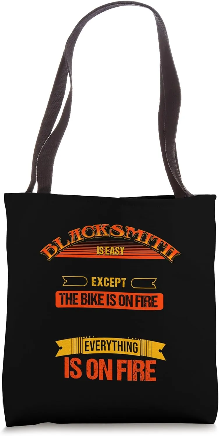 Being a Blacksmith Is Easy Blacksmithing Forge Steel Worker Tote Bag
