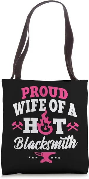 Blacksmithing Proud Wife Of A Smokin Hot Blacksmith Tote Bag
