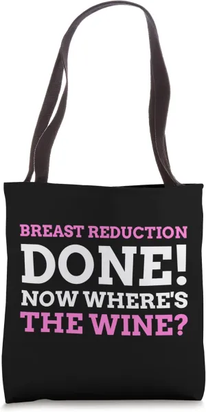 Breast Reduction Surgery Done! Funny Breast Reduction Tote Bag