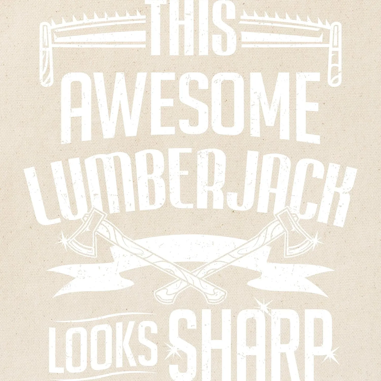 CafePress This Awesome Lumberjack Looks Shar Reusable Natural Beige Canvas Shopping Bag