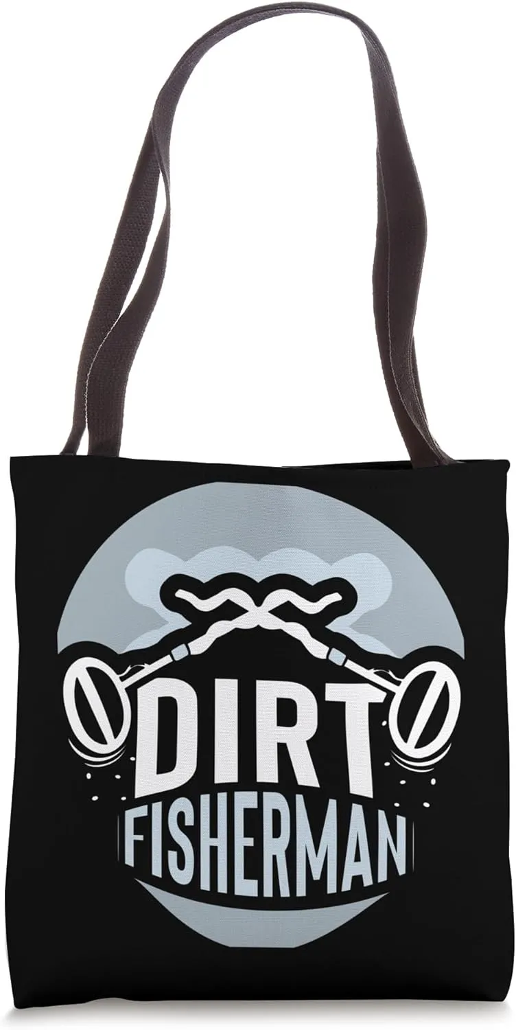 Dirt Fisherman Detector Metal Detecting Hobby Dirt Fishing Tote Bag