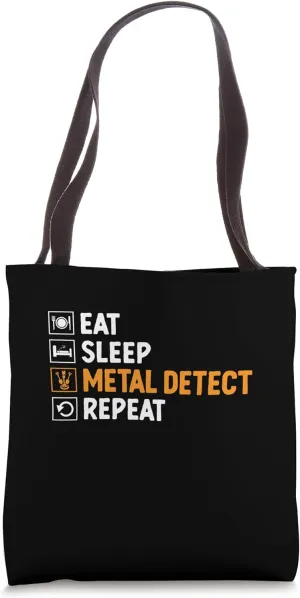 Eat Sleep Metal Detect Repeat Tote Bag
