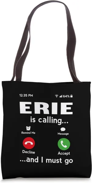 Erie Is Calling And I Must Go Tote Bag