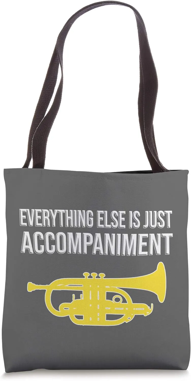 EVERYTHING ELSE IS JUST ACCOMPANIMENT - Funny Cornet Tote Bag