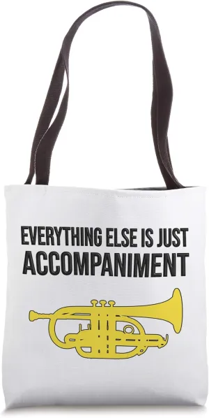 EVERYTHING ELSE IS JUST ACCOMPANIMENT - Funny Cornet Tote Bag