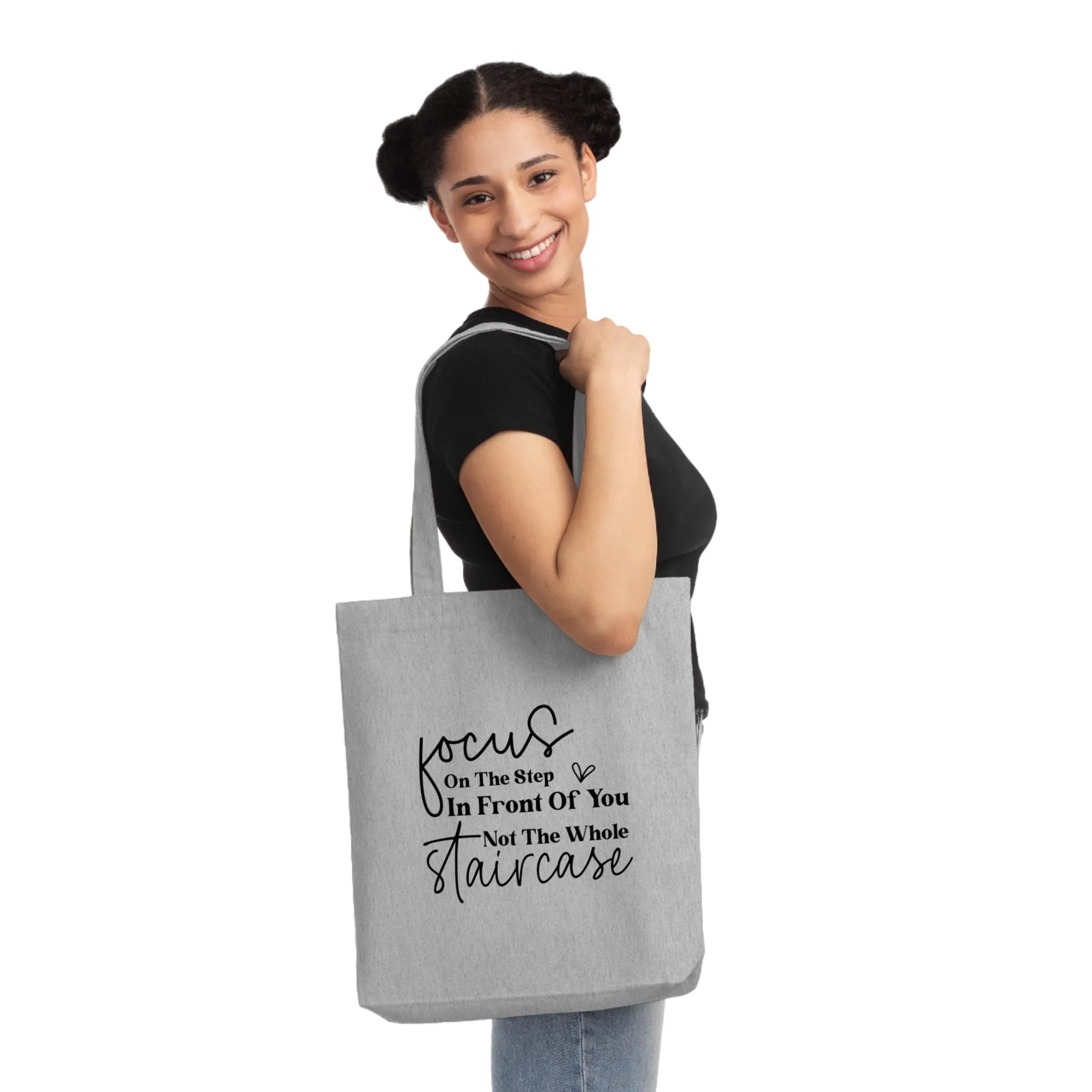 Focus On The Step In Front Of You, Organic Tote, Printed