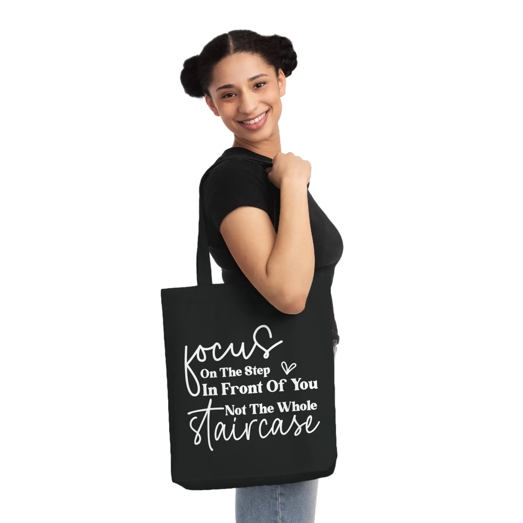 Focus On The Step In Front Of You, Organic Tote, Printed