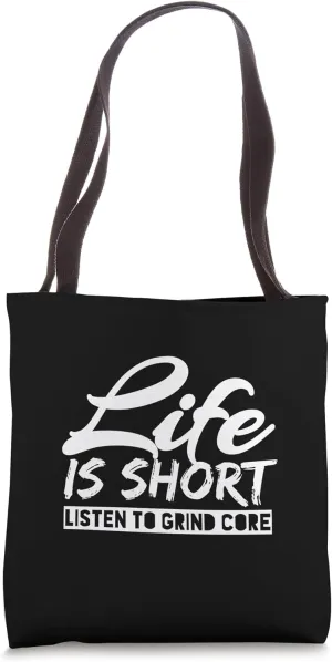 Fun Life Is Short Listen To Grindcore Hardcore Punk Music Tote Bag