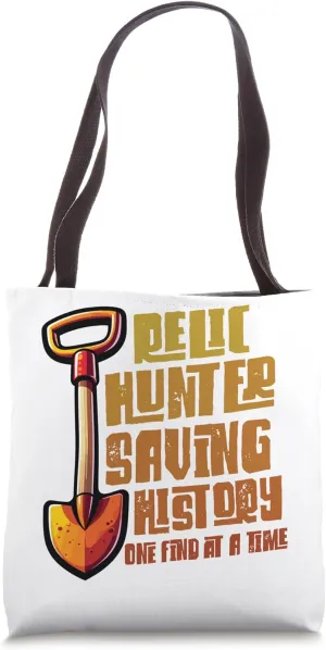 Funny Metal Detecting Relic Hunter Metal Detectorist Tote Bag