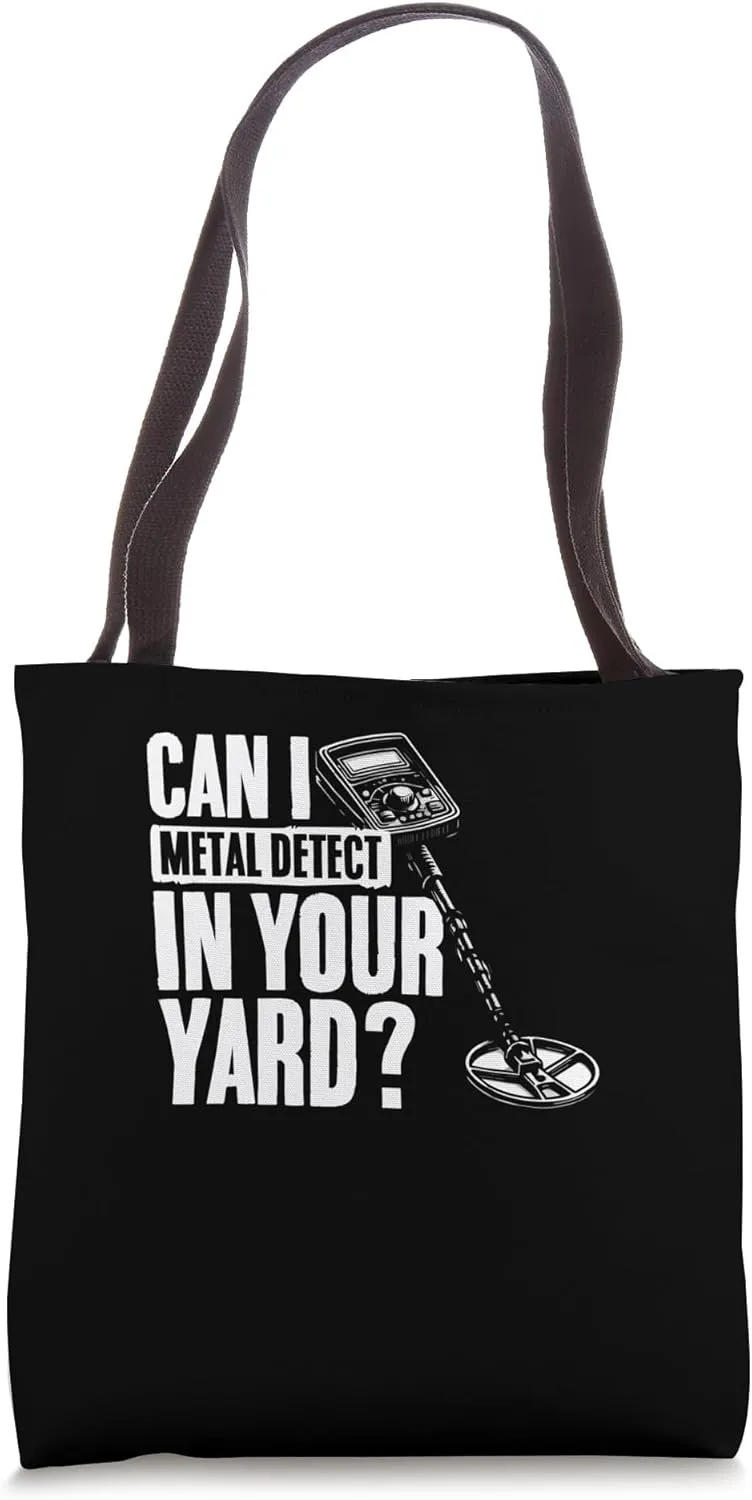 Funny Metal Detector Metal Detectorists Archeologist Tote Bag