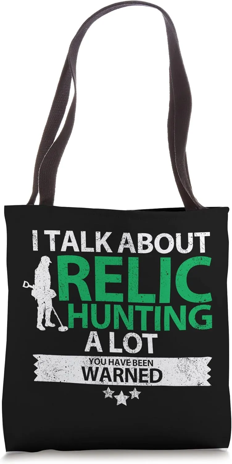 Funny metal detectorists relic hunting Tote Bag