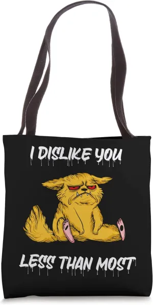 Funny Novelty Cat I Dislike You Less than Most Tote Bag