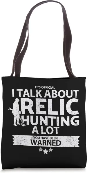 Funny Relic Hunters Tote Bag