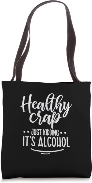 Funny Shopping Quote - Healthy Crap Tote Bag