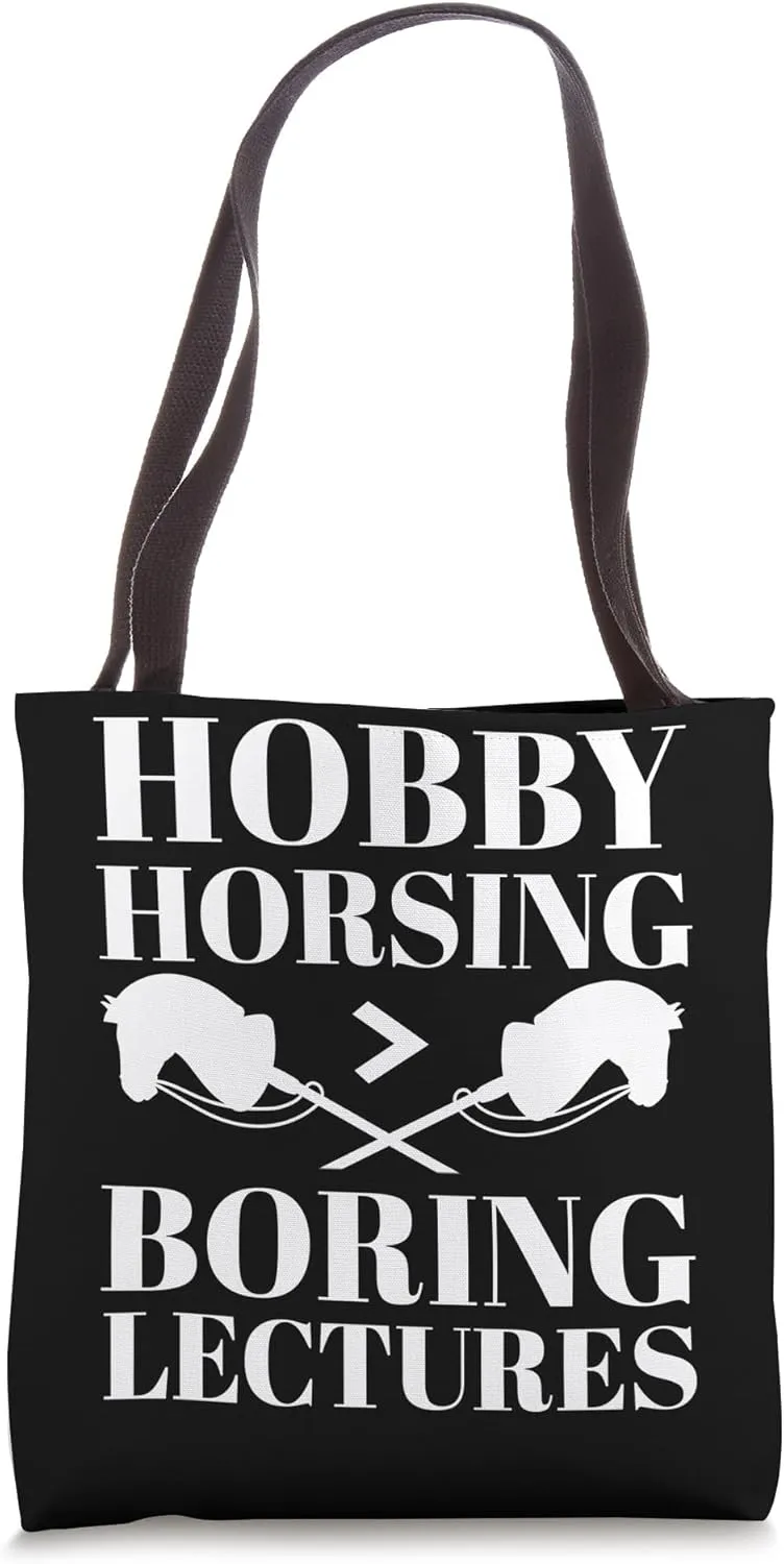 Hobby Horsing Greater Than Boring Lectures Tote Bag
