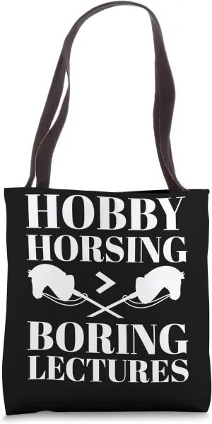 Hobby Horsing Greater Than Boring Lectures Tote Bag