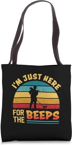 Hunting for Treasure - I’m just here for the Beeps Tote Bag