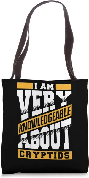 I Am Very Knowledgeable About Cryptid Cryptozoologists Tote Bag