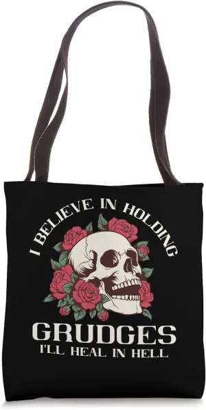 I Believe In Holding Grudges I'll Heal In Hell Tote Bag