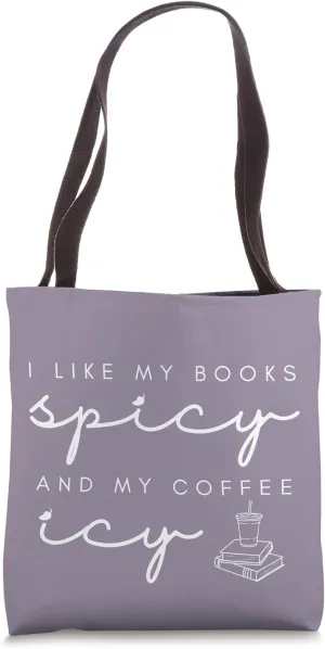 I like my coffee icy and my books spicy / Romance / Smut Tote Bag