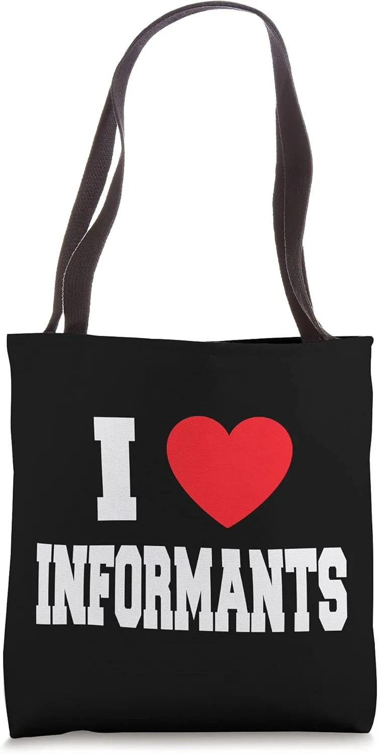 I Love Informants Tote Bag