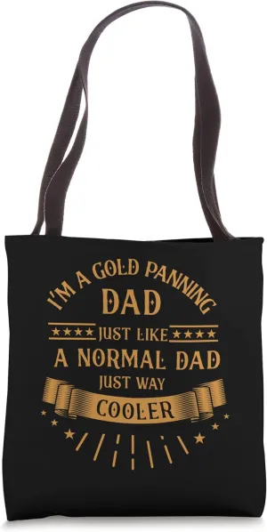 I'm A Gold Panning Dad Extraction Gold Mining Tote Bag