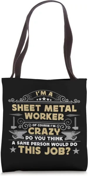 I'm A Sheet Metal Loves Fabricate Product Sheet Metal Worker Tote Bag