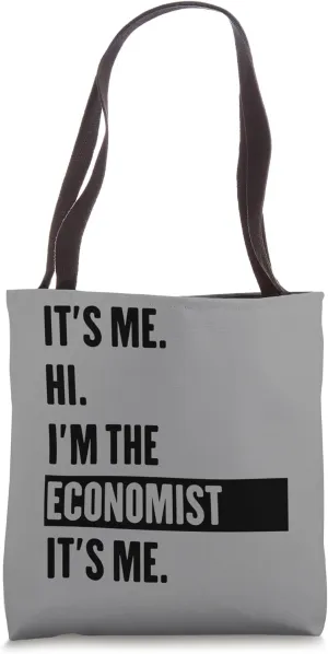 It's Me Hi I'm The Economist It's Me Tote Bag