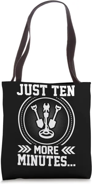 Just Ten More Minutes Tote Bag