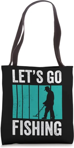 Let's Go Dirt Fishing Detection Metal Detecting Detector Tote Bag