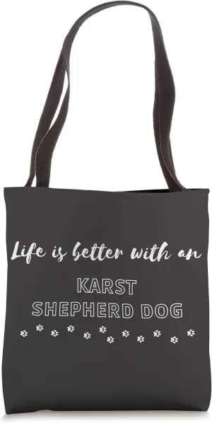 Life Is Better With An Karst Shepherd Dog Dog Lover Tote Bag