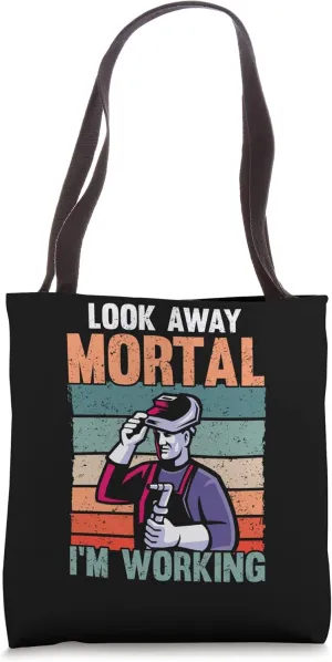Look away mortal I'm working Flame Metalsmith Fabricator Tote Bag