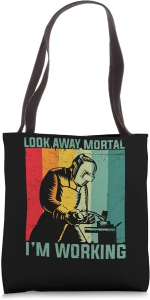 Look away mortal I'm working Flame Metalsmith Fabricator Tote Bag