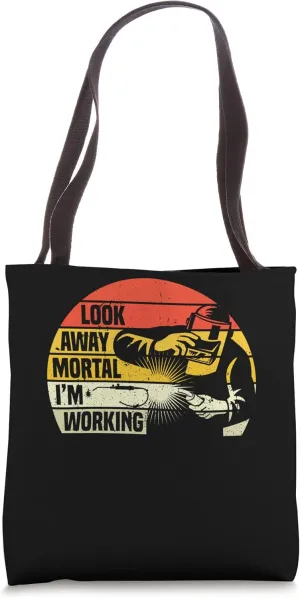Look away mortal I'm working Flame Metalsmith Fabricator Tote Bag