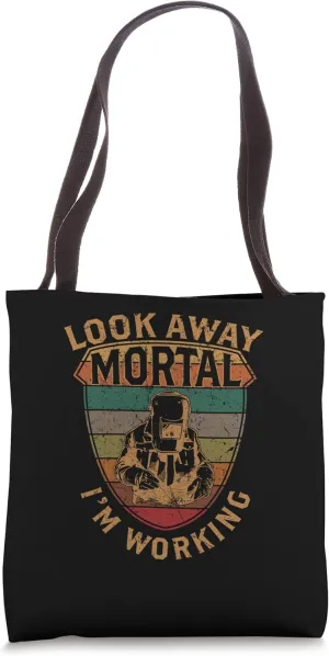 Look away mortal I'm working Flame Metalsmith Fabricator Tote Bag