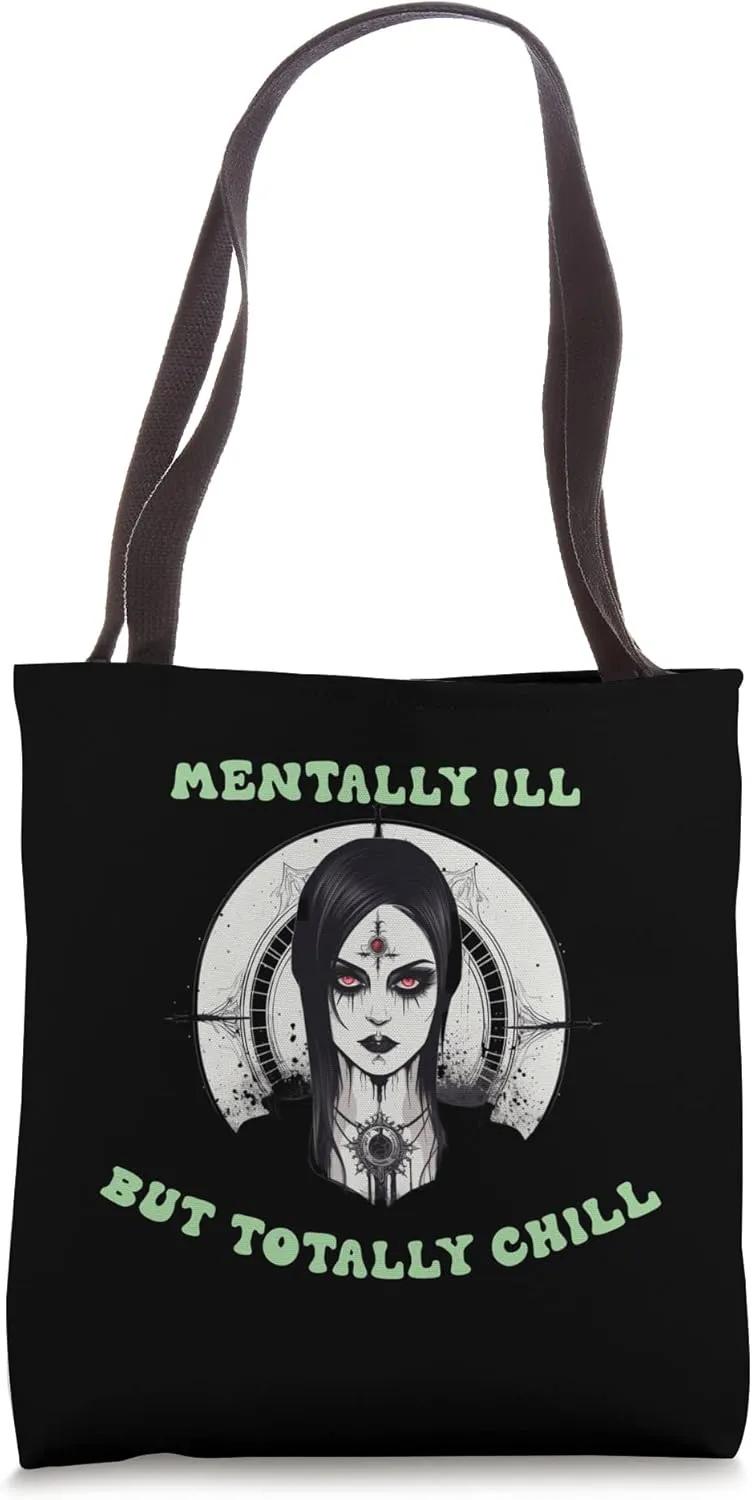 Mentally Ill But Totally Chill Tote Bag