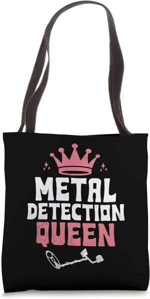 Metal Detection Queen Treasure Hunting Metal Detector Tote Bag