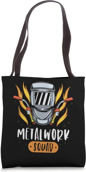 Metalwork Squad Metal Metalworker Metalworking Job Tote Bag
