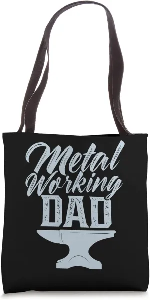 Metalworking Dad Job Metalworker Metalwork Metal Father Tote Bag