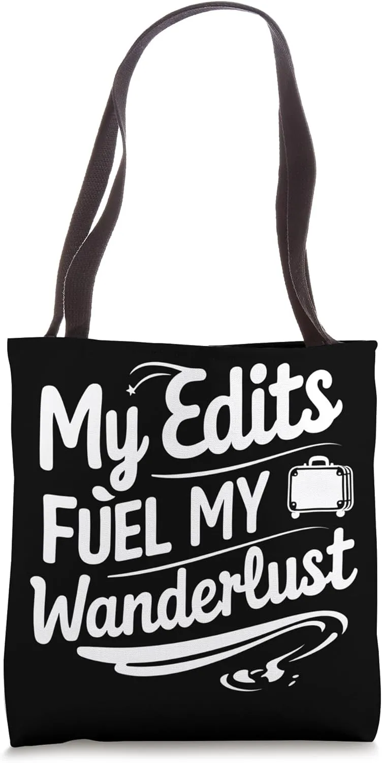 My Edits Fuel My Wanderlust Funny Travel Vlogger Tote Bag