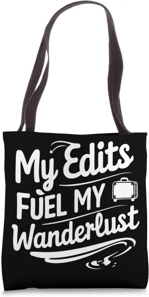 My Edits Fuel My Wanderlust Funny Travel Vlogger Tote Bag