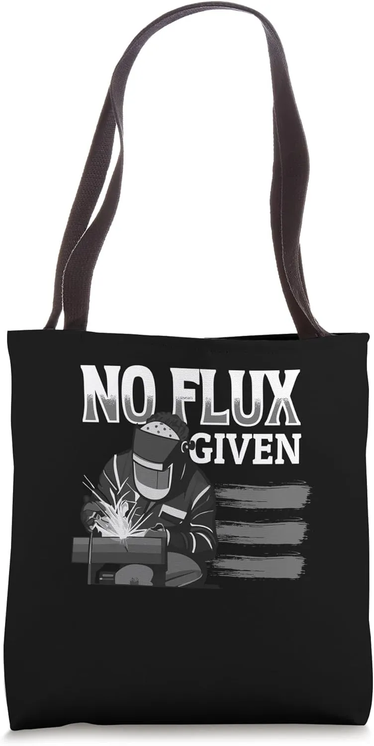 No Flux Given Weld Welder Welding Tote Bag