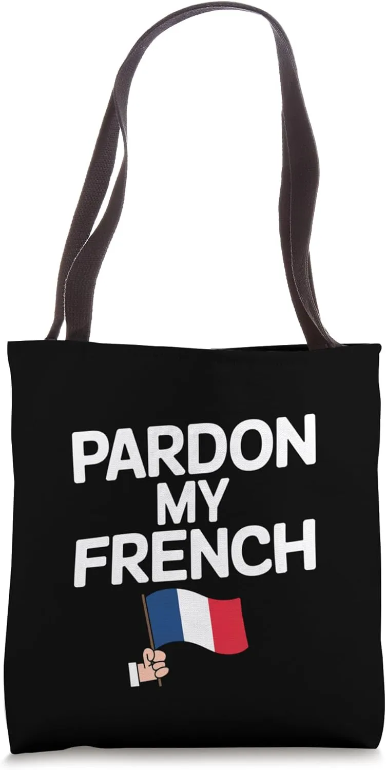 Pardon My French Saying Funny In France Flag Colors Tote Bag