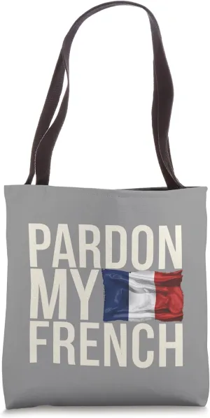 Pardon My French Saying Funny In France Flag Colors Tote Bag