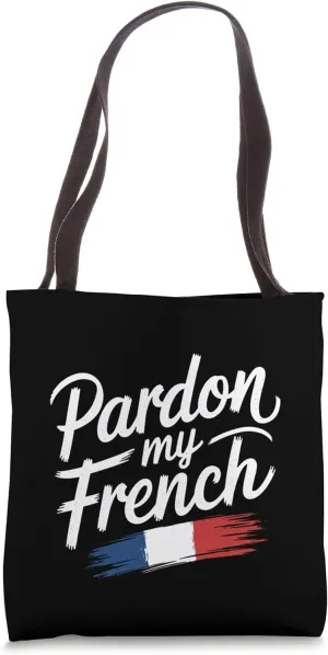 Pardon My French Saying Funny In France Flag Colors Tote Bag