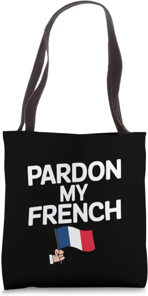 Pardon My French Saying Funny In France Flag Colors Tote Bag