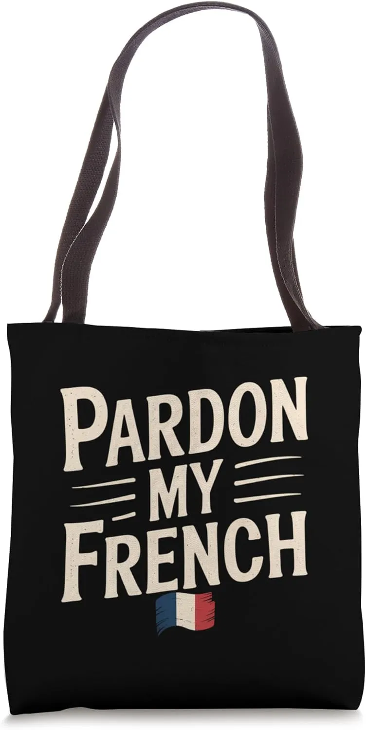 Pardon My French Saying Funny In France Flag Colors Tote Bag