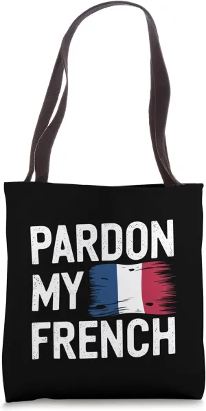 Pardon My French Saying Funny In France Flag Colors Tote Bag